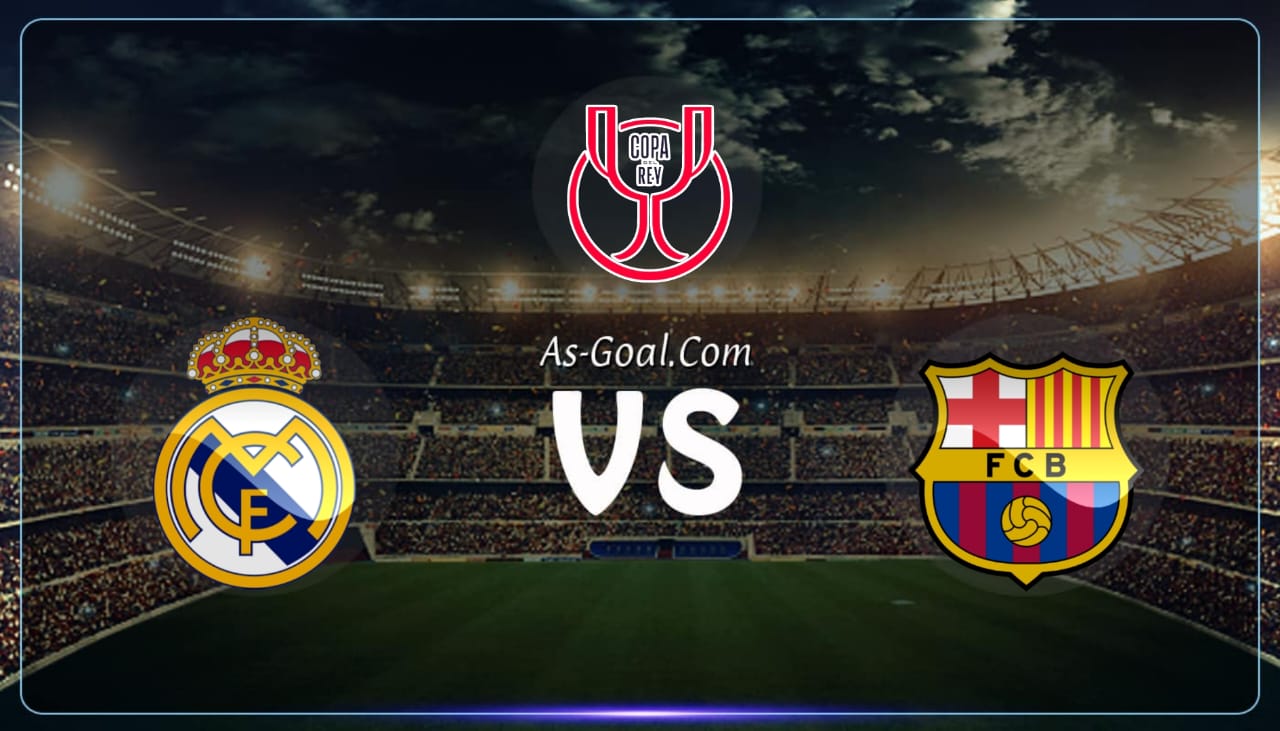التشكيلة الرسمية لمباراة برشلونة وريال مدريد في نهائي كأس ملك إسبانيا